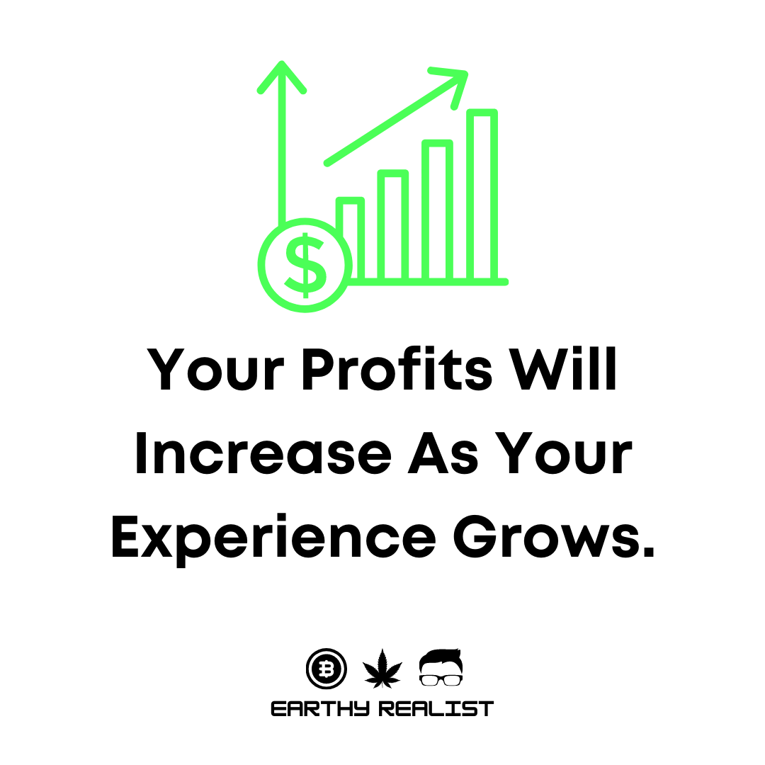 Your Profits Will Increase As Your Experience Grows