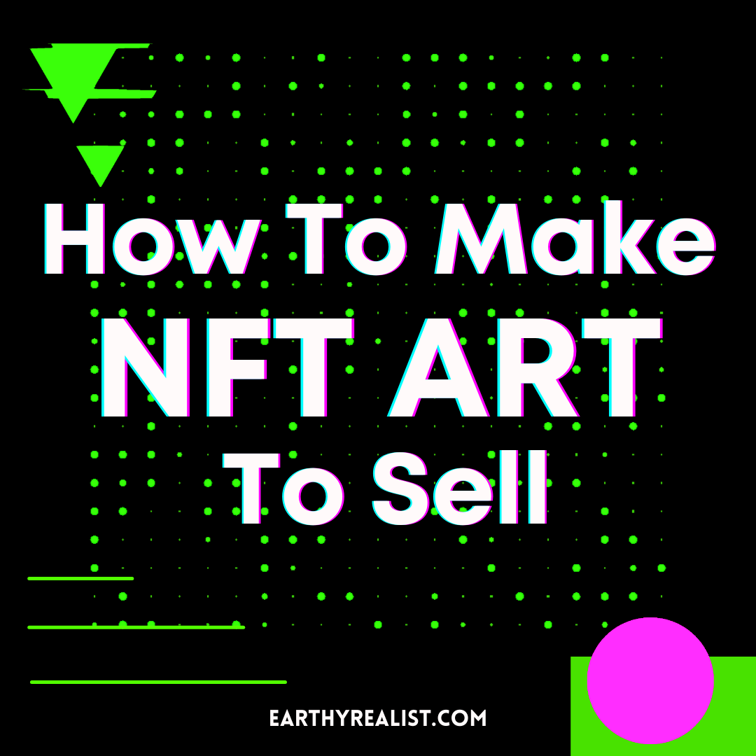 How To Make NFT Art To Sell