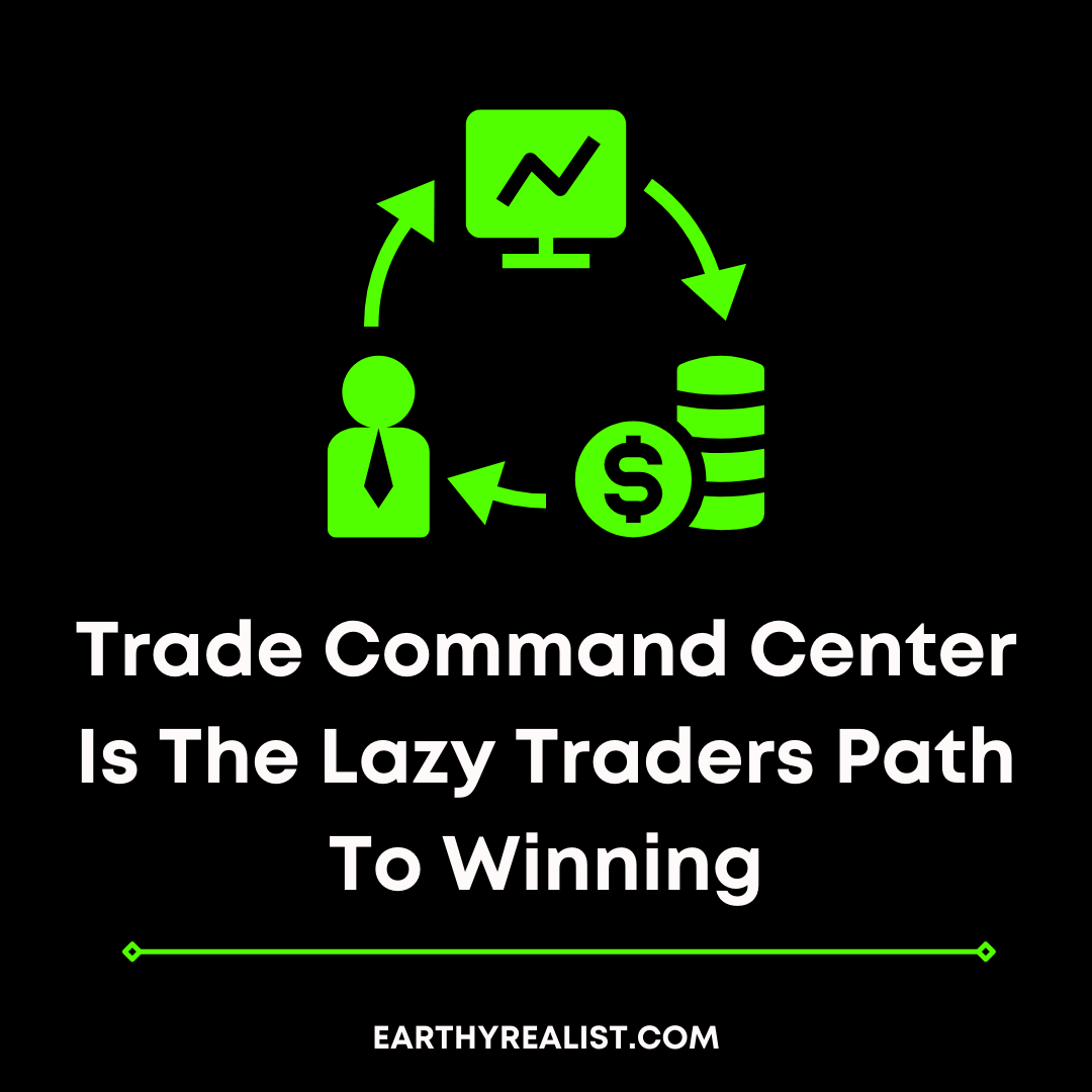 Trade Command Center Is The Lazy Traders Path To Winning
