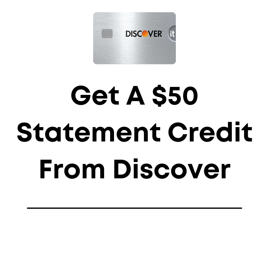 Get A $50 Statement Credit From Discover