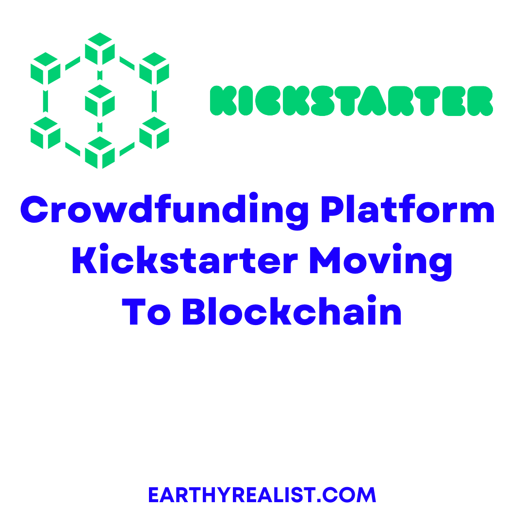 Crowdfunding Platform Kickstarter Moving To Blockchain