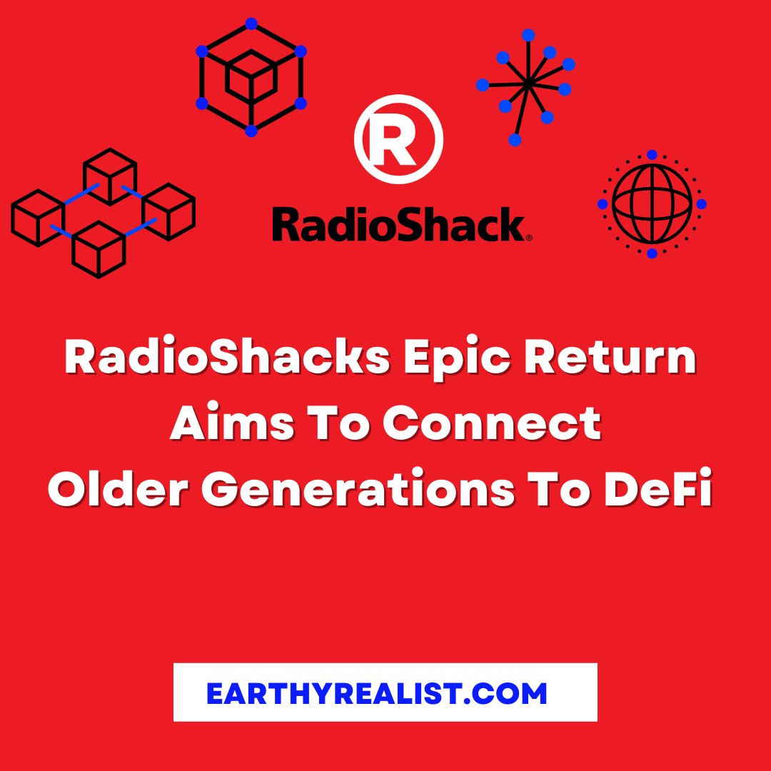 RadioShacks Epic Return Aims To Connect Older Generations To DeFi
