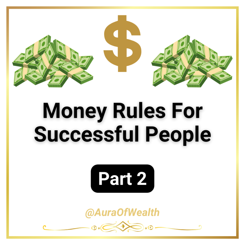 Money Rules For Successful People (Part 2)